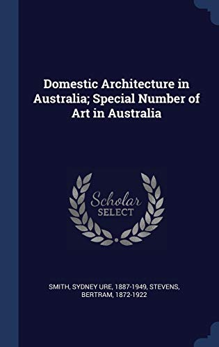 9781340290825: Domestic Architecture in Australia; Special Number of Art in Australia