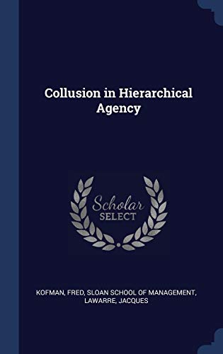 9781340290832: Collusion in Hierarchical Agency