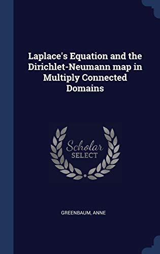 Imagen de archivo de Laplace's Equation and the Dirichlet-Neumann map in Multiply Connected Domains a la venta por ALLBOOKS1