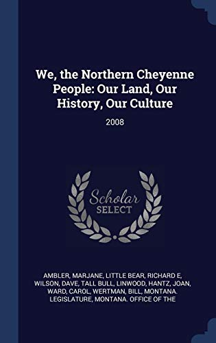 Beispielbild fr We, the Northern Cheyenne People: Our Land, Our History, Our Culture: 2008 zum Verkauf von WorldofBooks