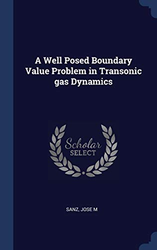 9781340295400: A Well Posed Boundary Value Problem in Transonic gas Dynamics