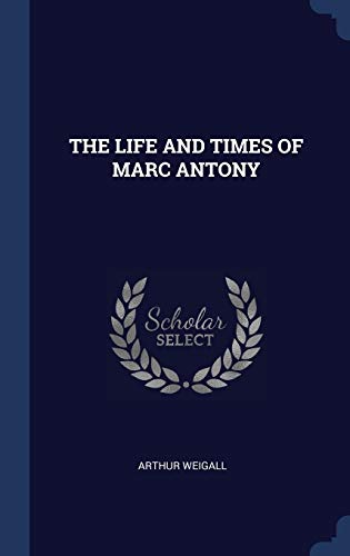 9781340295790: The Life and Times of Marc Antony