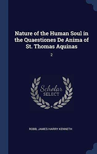 9781340298494: Nature of the Human Soul in the Quaestiones De Anima of St. Thomas Aquinas: 2