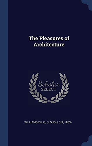 9781340302306: The Pleasures of Architecture