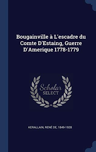 9781340307752: Bougainville  L'escadre du Comte D'Estaing, Guerre D'Amerique 1778-1779