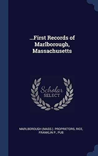 9781340314972: ...First Records of Marlborough, Massachusetts