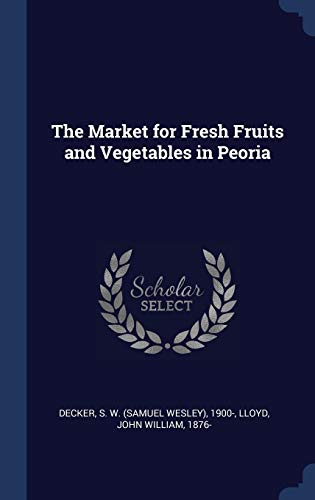 9781340318765: The Market for Fresh Fruits and Vegetables in Peoria