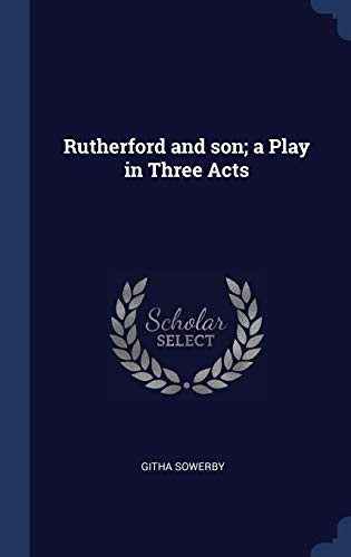 9781340335922: Rutherford and son; a Play in Three Acts