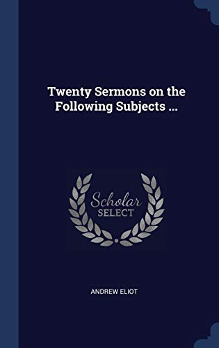 9781340340056: Twenty Sermons on the Following Subjects ...