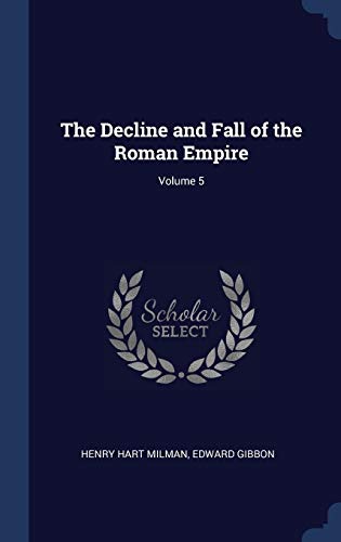 9781340355517: The Decline and Fall of the Roman Empire; Volume 5