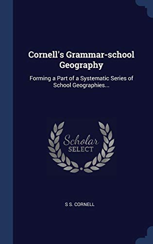 9781340357153: Cornell's Grammar-school Geography: Forming a Part of a Systematic Series of School Geographies...