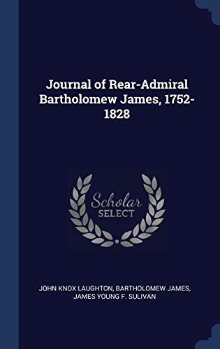 9781340360566: Journal of Rear-Admiral Bartholomew James, 1752-1828