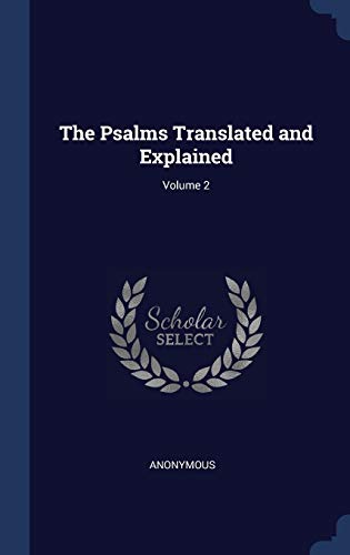 9781340363178: The Psalms Translated and Explained; Volume 2