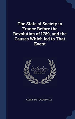 9781340375218: The State of Society in France Before the Revolution of 1789, and the Causes Which Led to That Event