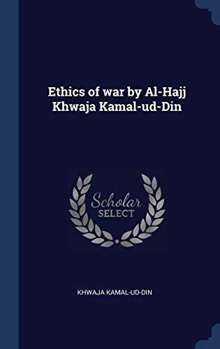 9781340377670: Ethics of war by Al-Hajj Khwaja Kamal-ud-Din