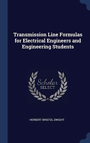 9781340381431: Transmission Line Formulas for Electrical Engineers and Engineering Students