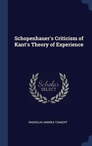 9781340381615: Schopenhauer's Criticism of Kant's Theory of Experience