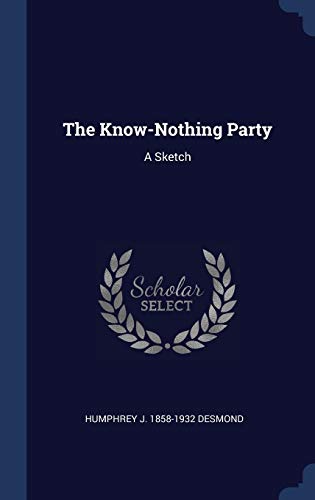 9781340393489: The Know-Nothing Party: A Sketch