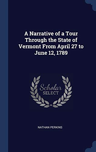 Stock image for A Narrative of a tour through the State of Vermont from April 27 to June 12, 1789. for sale by Redux Books