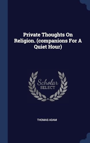 Stock image for Private Thoughts On Religion. (companions For A Quiet Hour) for sale by Lucky's Textbooks