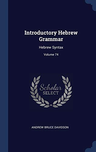 9781340416119: Introductory Hebrew Grammar: Hebrew Syntax; Volume 74