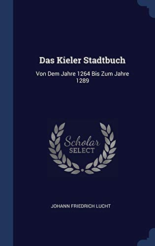 9781340427610: Das Kieler Stadtbuch: Von Dem Jahre 1264 Bis Zum Jahre 1289