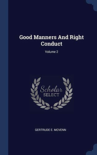 9781340436681: Good Manners And Right Conduct; Volume 2