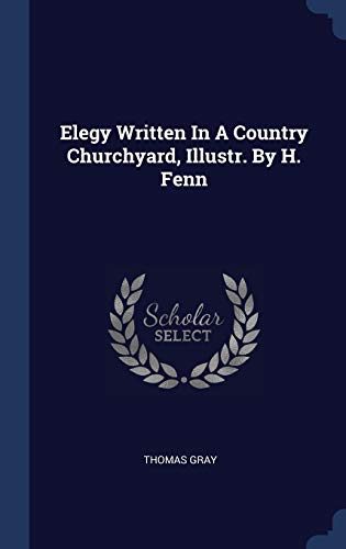 9781340439323: Elegy Written In A Country Churchyard, Illustr. By H. Fenn