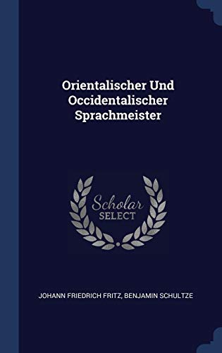 9781340456573: Orientalischer Und Occidentalischer Sprachmeister