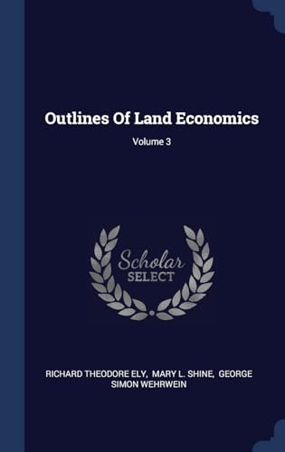 Beispielbild fr Outlines Of Land Economics; Volume 3 zum Verkauf von Reuseabook