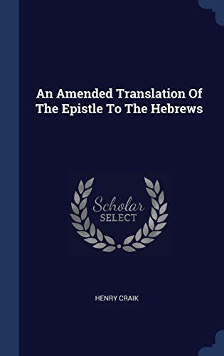9781340475062: An Amended Translation Of The Epistle To The Hebrews