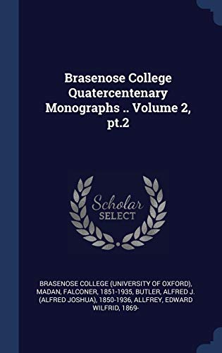 Stock image for Brasenose College Quatercentenary Monographs . Volume 2, pt.2 (Hardback) for sale by Book Depository hard to find