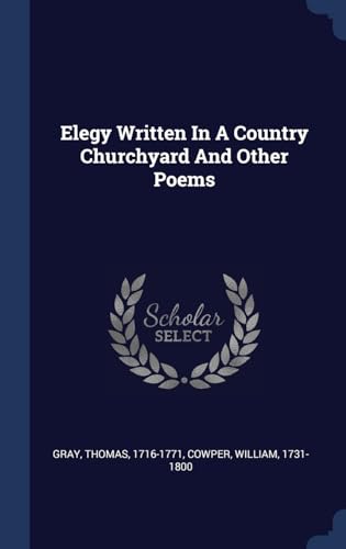 9781340480998: Elegy Written In A Country Churchyard And Other Poems