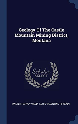 9781340491093: Geology Of The Castle Mountain Mining District, Montana