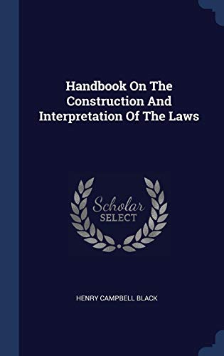 Beispielbild fr Handbook On The Construction And Interpretation Of The Laws zum Verkauf von Books Puddle