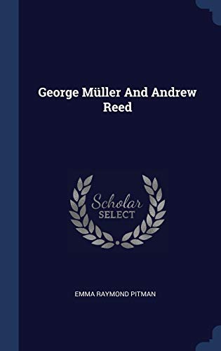 9781340495312: George Mller And Andrew Reed