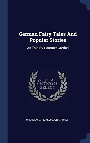 9781340498122: German Fairy Tales And Popular Stories: As Told By Gammer Grethel