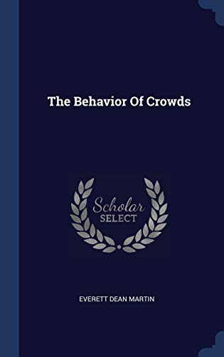 9781340502874: The Behavior Of Crowds