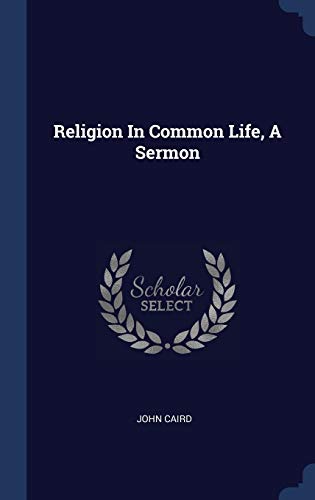 9781340504670: Religion In Common Life, A Sermon