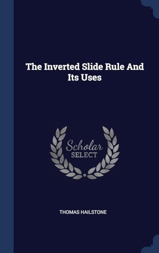 Stock image for The Inverted Slide Rule And Its Uses for sale by ALLBOOKS1