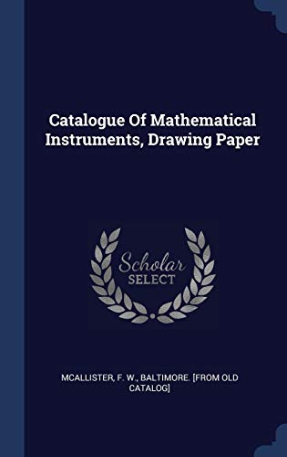 9781340551834: Catalogue Of Mathematical Instruments, Drawing Paper