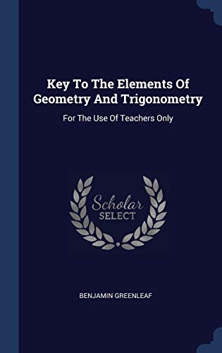 9781340553791: Key To The Elements Of Geometry And Trigonometry: For The Use Of Teachers Only