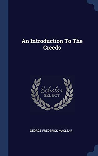 9781340557454: An Introduction To The Creeds