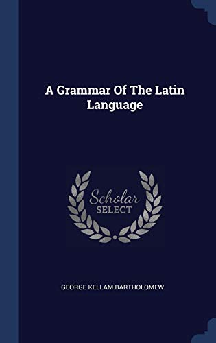9781340579340: A Grammar Of The Latin Language