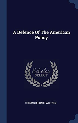 9781340581657: A Defence Of The American Policy