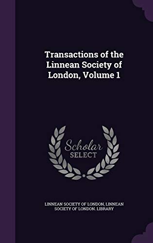 9781340593179: Transactions of the Linnean Society of London, Volume 1