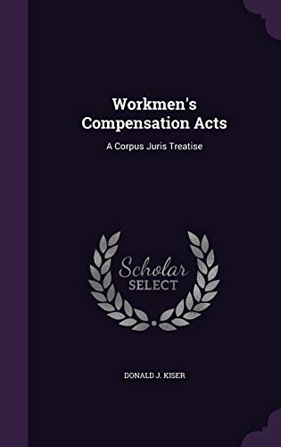 9781340593346: Workmen's Compensation Acts: A Corpus Juris Treatise