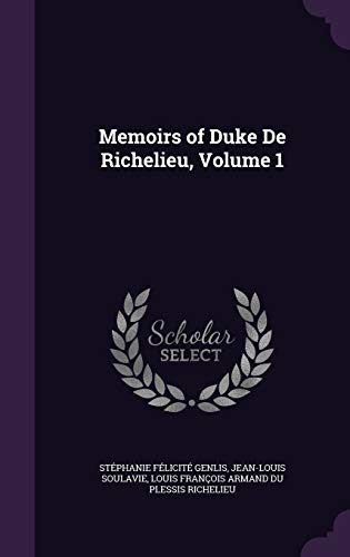 9781340597092: Memoirs of Duke De Richelieu, Volume 1