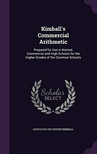 9781340611705: Kimball's Commercial Arithmetic: Prepared for Use in Normal, Commercial and High Schools for the Higher Grades of the Common Schools
