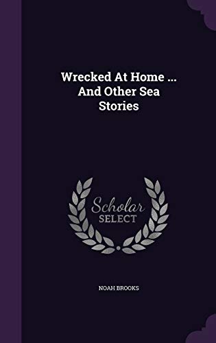 9781340622442: Wrecked At Home ... And Other Sea Stories